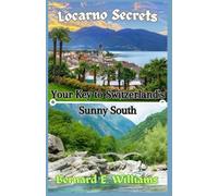 Locarno Secrets: Your Key to Switzerland's Sunny South