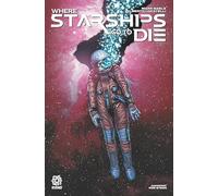 Locatelli, Alberto - WHERE STARSHIPS GO TO DIE