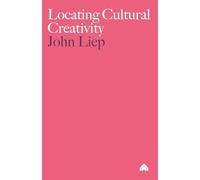 Locating Cultural Creativity (Anthropology, Culture and Society)