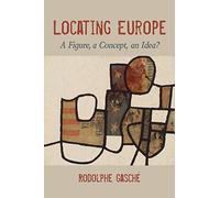 Locating Europe: A Figure, a Concept, an Idea? (Studies in Continental Thought)