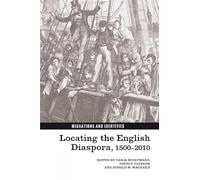 Locating the English Diaspora, 1500-2010 (Migrations and Identities): 1