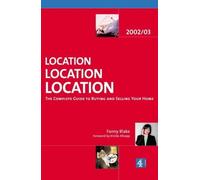 Location Location Location: The Complete Guide to Buying and Selling your Home