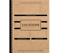 Location Manager Filming Log Book: Track & Optimize Every Shoot. Ideal for Filmmakers, Area Scouts, and Film Students