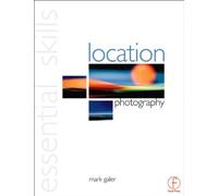 Location Photography: Essential Skills
