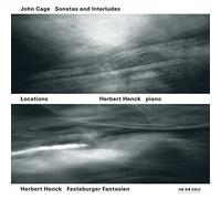 Locations - John Cage: Sonatas and Interludes; Henck: Festeburger Fantasien