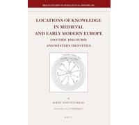 Locations of Knowledge in Medieval and Early Modern Europe: Esoteric Discourse and Western Identities: 186 (Brill's Studies in Intellectual History)