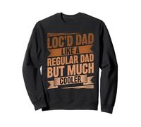 Loc'd Dad - like a regular dad, but much cooler - Dreadlocks Sweatshirt