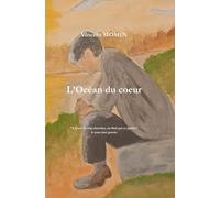L'océan du cœur: Un livre pour sonder son cœur, entre réflexions, ressentis et mélancolie, il y en aura pour tout le monde. (Âme d'ange)