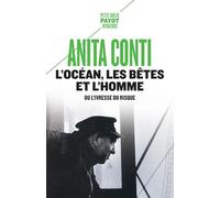L'Océan, Les Bêtes Et L'Homme. Ou L'Ivresse Du Risque (Petite Bibliothèque Payot)
