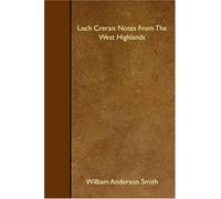 Loch Creran: Notes From The West Highlands