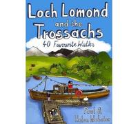 Loch Lomond and the Trossachs: 40 Favourite Walks
