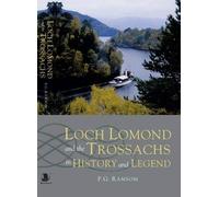 Loch Lomond and the Trossachs in History and Legend