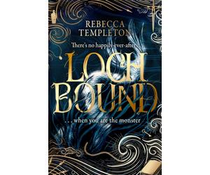 Lochbound : The Little Mermaid meets Scottish folklore in this brand-new, spell-binding fantasy romance