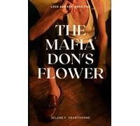 Lock and Key: The Mafia Don’s Flower: The Bianchi Crime Family - Volume 2