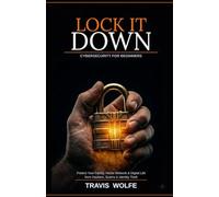 Lock It Down: Cybersecurity for Beginners: How to Protect Your Family, Home Network, and Digital Life from Hackers, Scams, and Identity Theft