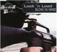 Lock 'n Load - Blow Ya Mind