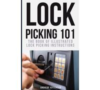 Lock Picking 101: the book of detailed lock picking instructions