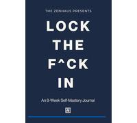 LOCK THE F^CK IN - 8-Week Self-Mastery Journal for Black Men (Paperback Edition): Daily Discipline Tracker, Habit Builder & Progress System | Insights from Cultural Icons | Build Mental Toughness, Focus & Achieve Your Biggest Goals