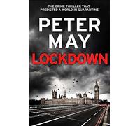 Lockdown by Peter May | Thriller Novel Set During a Global Pandemic - Crime, Mystery & Suspense - Gripping Crime & Mystery Thriller Set in London