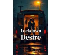 Lockdown Desire: A Dark MM Prison Romance of Forbidden Love, Wrongful Conviction, and Redemption Behind Bars (Forbidden Desires: A Dark Romance Collection)