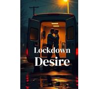 Lockdown Desire: A Dark MM Prison Romance of Forbidden Love, Wrongful Conviction, and Redemption Behind Bars (Forbidden Desires: A Dark Romance Collection)