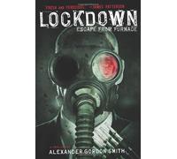 Lockdown: Escape from Furnace by Alexander Gordon Smith (2010-08-03)