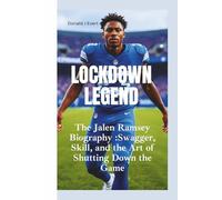 LOCKDOWN LEGEND: The Jalen Ramsey Biography -Swagger, Skill, and the Art of Shutting Down the Game