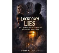 LOCKDOWN LIES: My Quarantine Affair with the Billionaire Next Door
