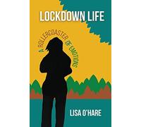 Lockdown Life: A Rollercoaster Of Emotions
