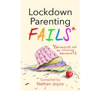 Lockdown Parenting Fails : (Because it's not all f*cking rainbows!)