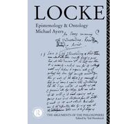 Locke: Epistemology and Ontology (Arguments of the Philosophers)