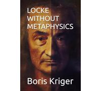 LOCKE WITHOUT METAPHYSICS (Monograph)