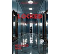 Locked: Behind every closed door lies a secret. Behind every mirror, a question. When shadows linger longer than they should, and memories slip ... to confront a place that should not exist.