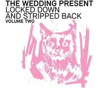 The Wedding Present - Locked Down And Stripped Back: Volume Two [VINYL]