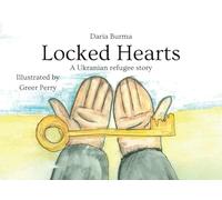 Locked Hearts: A Ukrainian Refugee Story