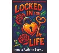 Locked in for Life: Inmate Activity Book - Prison Love & Missing You Themes | Over 70 Activities | Jail & Prison Facility Friendly | Includes Special Message | Perfect for Gifts & Holidays (6x9)