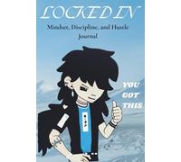 LOCKED IN: Mindset • Discipline • Hustle