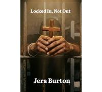 Locked In, Not Out (The Beauty in the Brokenness Series)