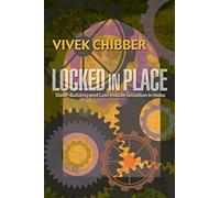 Locked in Place - State-Building and Late Industrialization in India