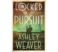 Locked in Pursuit: An Electra McDonnell Novel: 4 (Electra McDonnell Series)