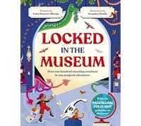 Locked in the Museum: Over one hundred amazing artefacts in one magical adventure