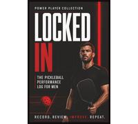 Locked In: The Pickleball Performance Log for Men | Record. Review. Improve. Repeat.