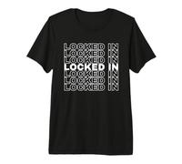 Locked in Total Focus Repeated Text Flow State Design Premium T-Shirt
