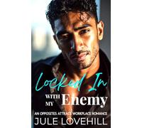 Locked In With My Enemy: An Opposites Attract Workplace Romance