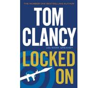 Locked On: INSPIRATION FOR THE THRILLING AMAZON PRIME SERIES JACK RYAN