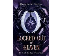 Locked Out of Heaven, Book 1 (Birth of the Fae)