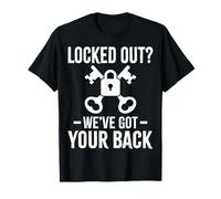 Locked Out We've Got Your Back Locksmithing Locksmith T-Shirt