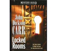 Locked Rooms: The Three Coffins; To Wake the Dead; The Skeleton in the Clock (Mystery Guild Lost Classics Omnibus)