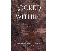 Locked Within and Crave Forbade: The Red Amethyst Saga, Books 1 & 2