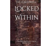 Locked Within and Crave Forbade: The Red Amethyst Saga, Books 1 & 2